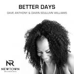 Dawn Souluvn Williams, Dave Anthony – Better Days