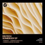 Deltech – Somebody EP