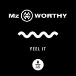 Worthy, Mz Worthy – Feel It (Extended Mix)