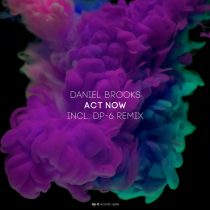 Daniel Brooks – Act Now