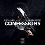 Dimitri Vangelis & Wyman, Rudeboy Soundsystem – Confessions – Extended Version