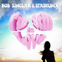 Bob Sinclar, Stadiumx – I’m Still In Love (Extended Mix)