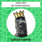 Mario Cruz – Off Center Remixes