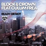 Block & Crown, Culum Frea – Ready Or Not