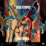 Tiger Stripes – Nocturnes