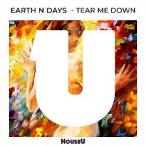 Earth n Days – Tear Me Down