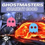 GhostMasters – Shake It Good