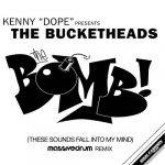 The Bucketheads, Kenny Dope – The Bomb! (These Sounds Fall Into My Mind) – Massivedrum Remix