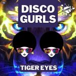 Disco Gurls – Tiger Eyes