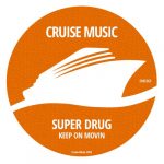 Super Drug – Keep On Movin