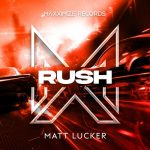 Matt Lucker – Rush (Extended Mix)
