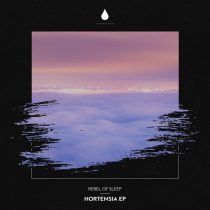 Rebel Of Sleep – Hortensia EP
