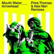 Prins Thomas, Mouth Water – Arrowhead – Remixes