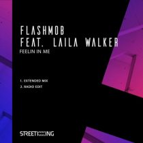 Flashmob, Laila Walker – Feelin In Me