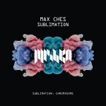 Max Ches – Sublimation