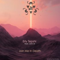 John M, Erly Tepshi – Join Me In Death