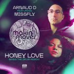 Arnaud D, Missfly – Honey Love (Bang The Drum Remix) [feat. MissFly]