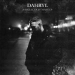 Dahryl – A Social Nightmare EP