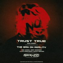 Trust True – The Ban On Reality
