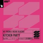 Richie Blacker, My Friend – Kitchen Party