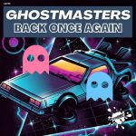 GhostMasters – Back Once Again