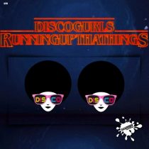 Disco Gurls – Running Up That Things