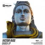 Victor Rios – Cauca EP