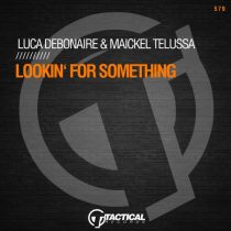Luca Debonaire, Maickel Telussa – Lookin’ For Something