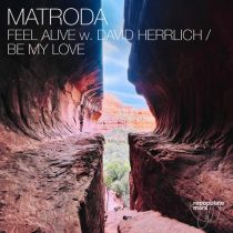 Matroda, David Herrlich – Feel Alive / Be My Love