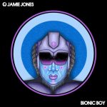 Jamie Jones – Bionic Boy