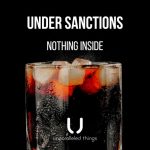Under Sanctions – Nothing Inside