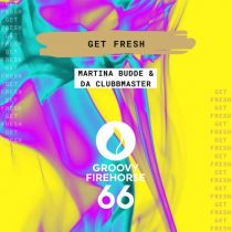 Da Clubbmaster, Martina Budde – Get Fresh