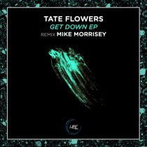 Tate Flowers – Get Down EP