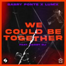 Gabry Ponte, Daddy DJ, LUM!X – We Could Be Together (feat. Daddy DJ) [Extended Mix]