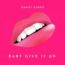 Danny Darko – Baby Give It Up