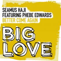 Seamus Haji, Phebe Edwards – Better Come Again