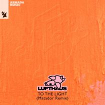 Lufthaus – To The Light – Matador Remix