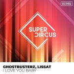 Lissat, Ghostbusterz – I Love You Baby