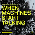 Reinhard Vanbergen, Charlotte Caluwaerts – When Machines Start Talking (Inspired by Painting VR)