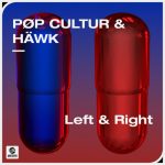 PØP CULTUR, HÄWK (IT) – Left & Right (Extended Mix)