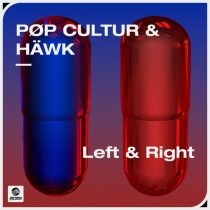PØP CULTUR, HÄWK (IT) – Left & Right (Extended Mix)