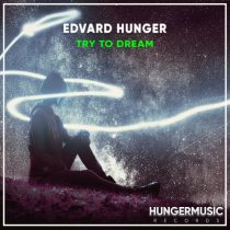 Edvard Hunger – Try to Dream