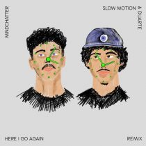 Slow Motion, Duarte, Mindchatter – Here I Go Again (Slow Motion & Duarte Remix)