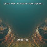 Mobile Soul System, Zebra Rec. – Africa Tree