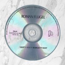Roman Flügel – Geht’s Noch (BORGETTI Edit)