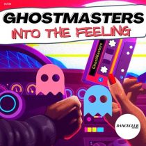 GhostMasters – Into The Feeling