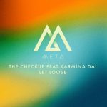 The Checkup, Karmina Dai – Let Loose