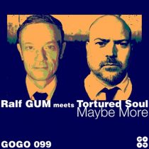 Ralf Gum, Tortured Soul – Maybe More