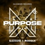 Blasterjaxx, Maddix – Purpose (Extended Mix)