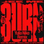 Moullinex, GPU Panic – See Me Burn (Yulia Niko Remix)